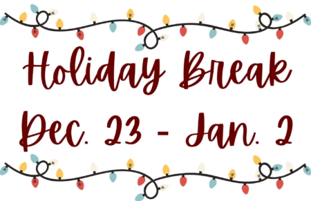 Holiday Break December 23 - January 2